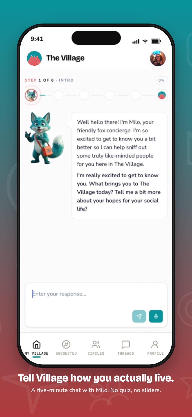 Tell Village how you actually live: a five-minute chat with Milo, no quiz, no sliders