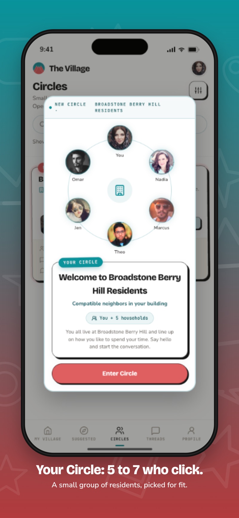 Your Circle: 5 to 7 who click. A small group of residents, picked for fit.